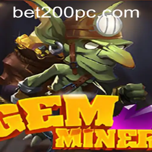 Discover the Thrilling World of GemMiner: Bet200 and Beyond